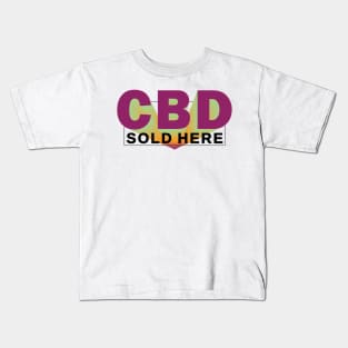 CBD SOLD HERE _3 Kids T-Shirt